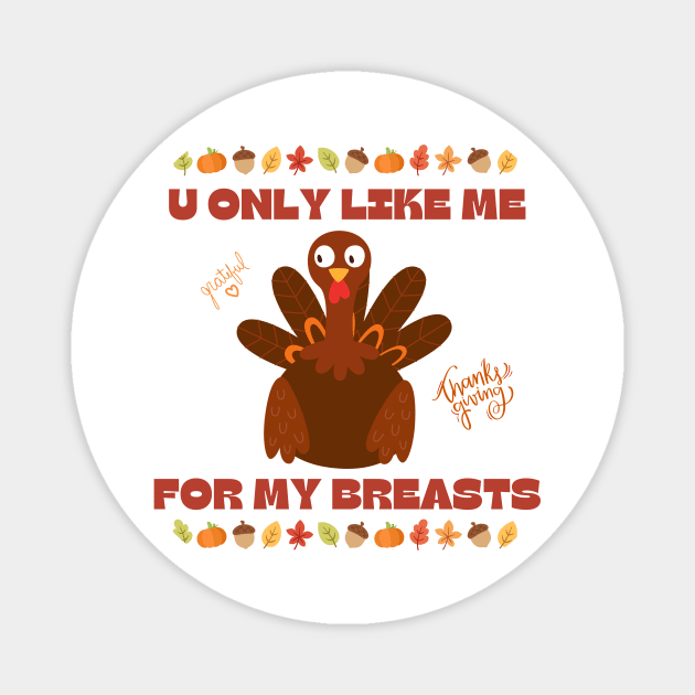 thanksgiving turkey being honest Magnet by Utopia Shop
